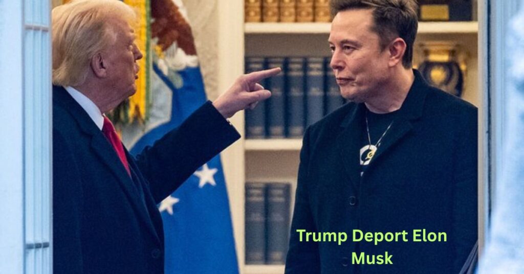 Trump Deport Elon Musk