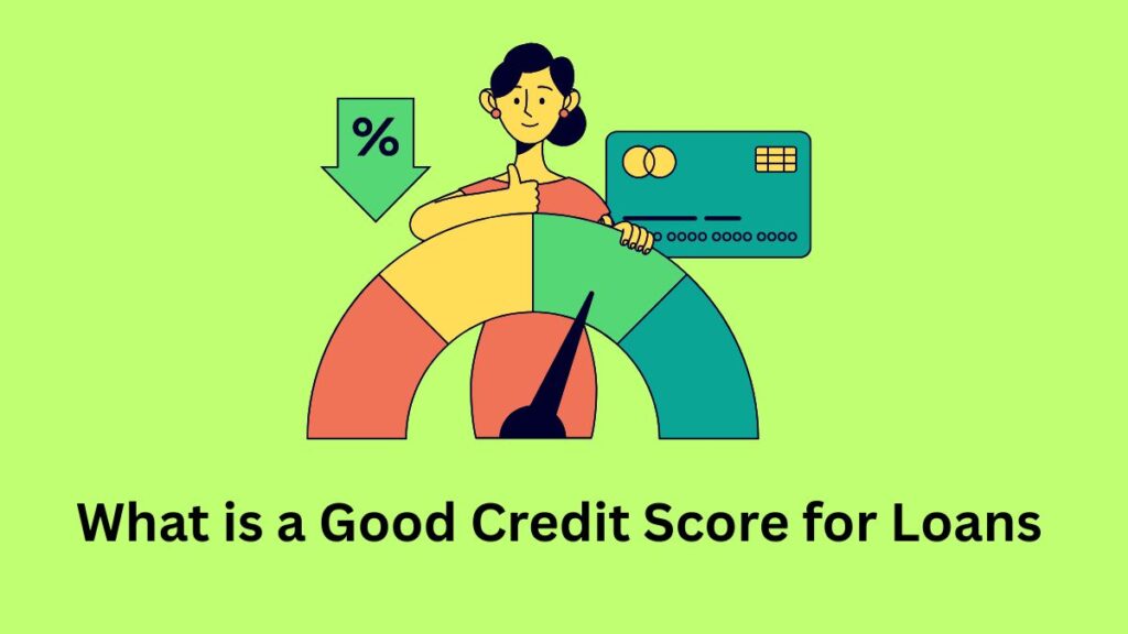 What is a Good Credit Score for Loans