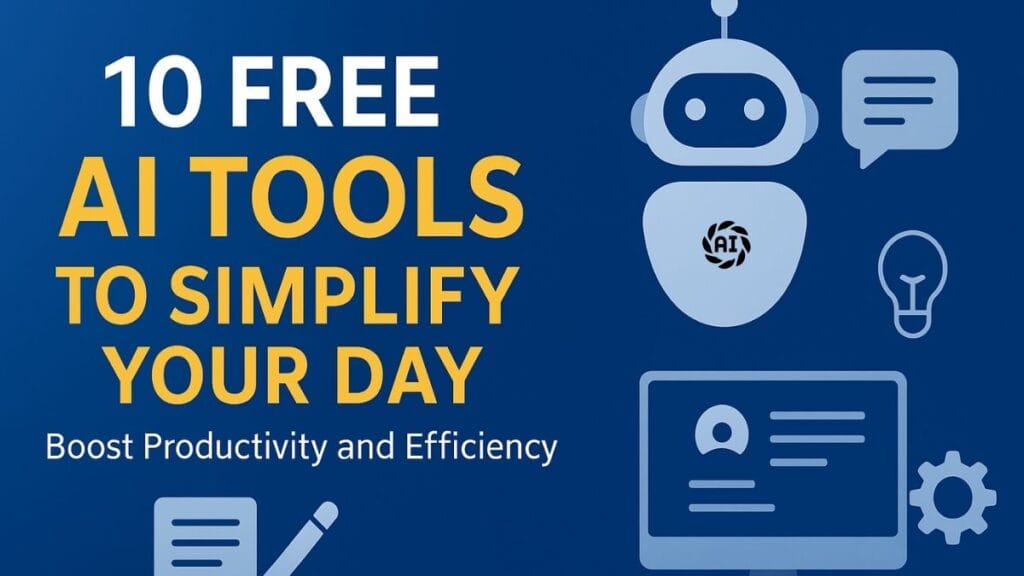 10 Free AI Tools to Simplify Your Day