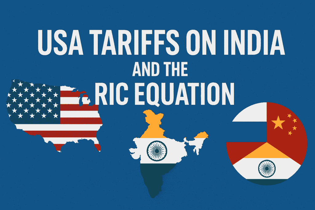 USA Tariffs on India and the RIC Equation